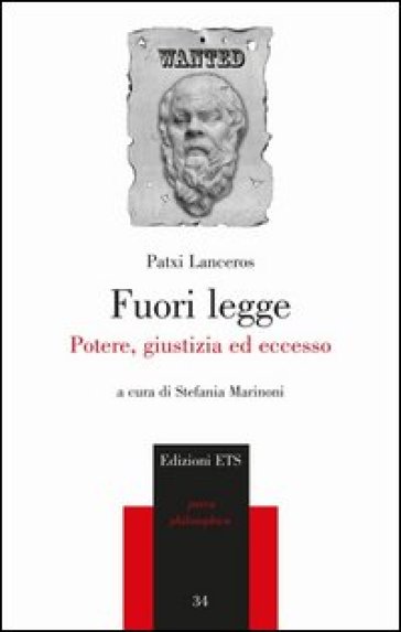 Fuori legge. Potere, giustizia ed eccesso - Patxi Lanceros