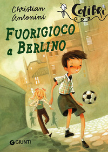 Fuorigioco a Berlino - Christian Antonini