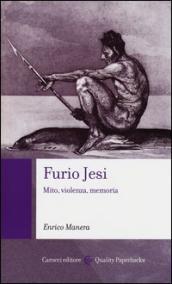 Furio Jesi. Mito, violenza, memoria