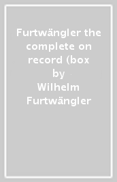 Furtwängler the complete on record (box