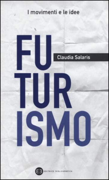 Futurismo - Claudia Salaris