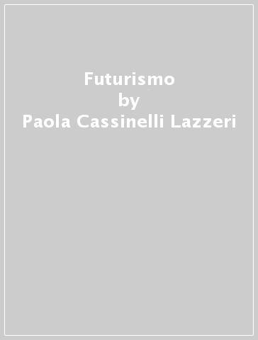 Futurismo - Paola Cassinelli Lazzeri