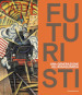 Futuristi. Una generazione all avanguardia. Ediz. illustrata