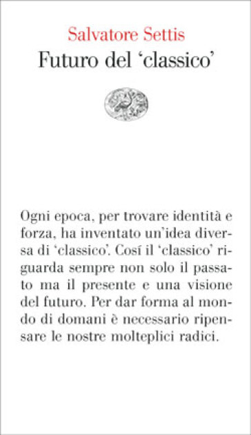 Futuro del «classico» - Salvatore Settis