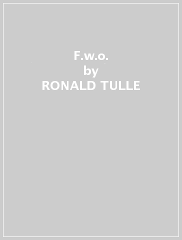 F.w.o. - RONALD TULLE