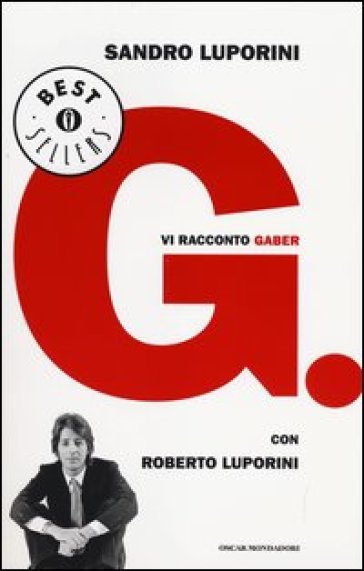 G. Vi racconto Gaber - Sandro Luporini - Roberto Luporini