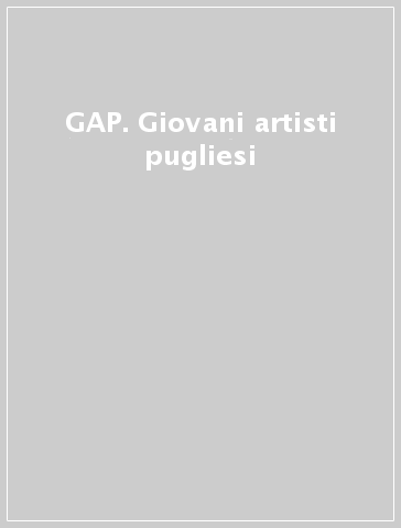 GAP. Giovani artisti pugliesi