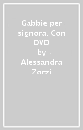 Gabbie per signora. Con DVD