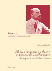 Gabriel d Annunzio ou théorie et pratique de la surhumanité