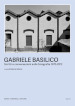 Gabriele Basilico. Scritti e conversazioni sulla fotografia 1970-2012