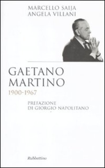 Gaetano Martino 1900-1967 - Angela Villani - Marcello Saija