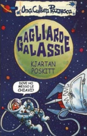 Gagliarde galassie. Ediz. illustrata