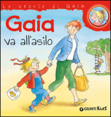 Gaia va all'asilo. Ediz. illustrata - Liane Schneider