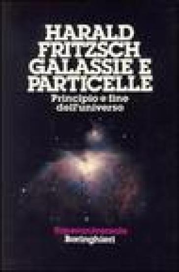Galassie e particelle - Harald Fritzsch
