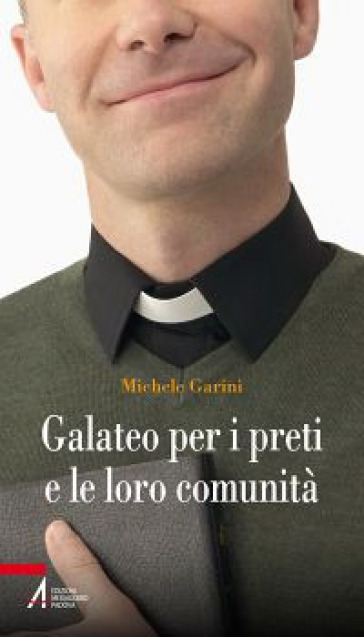 Galateo per i preti e le loro comunità - Michele Garini