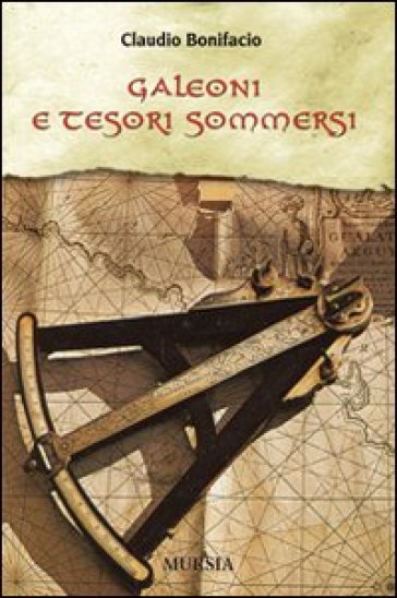 Galeoni e tesori sommersi - Claudio Bonifacio