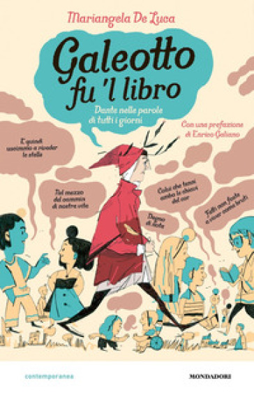 Galeotto fu 'l libro. Dante nelle parole di tutti i giorni - Mariangela De Luca