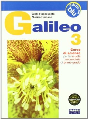 Galileo. Ediz. blu. Per la Scuola media. 3. - Gilda Flaccavento Romano - Nunzio Romano