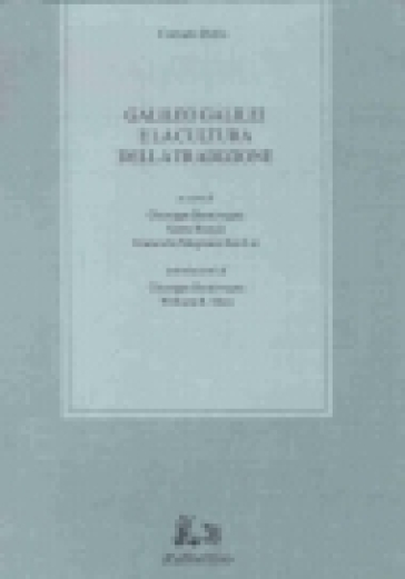 Galileo Galilei e la cultura della tradizione - Corrado Dollo