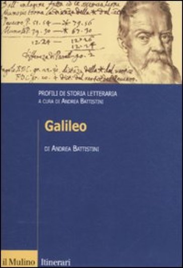 Galileo. Profili di storia letteraria - Andrea Battistini