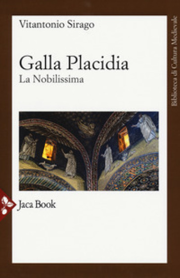 Galla Placidia. La nobilissima. Nuova ediz. - Vito A. Sirago