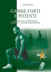 Gambe forti e potenti. Approccio scientifico, esercizi, programmazione