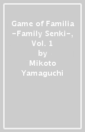 Game of Familia -Family Senki-, Vol. 1