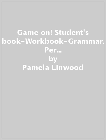 Game on! Student's book-Workbook-Grammar. Per la Scuola media. Con e-book. Con espansione online. 1. - Pamela Linwood - Daniela Guglielmino - Clare Kennedy