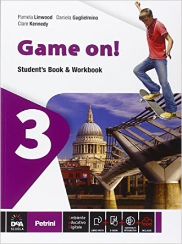 Game on! Student's book-Workbook. Per la Scuola media. Con e-book. Con espansione online. 3. - Pamela Linwood - Daniela Guglielmino - Kennedy