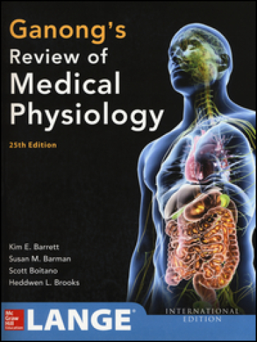 Ganong's review of medical physiology - Kim E. Barrett