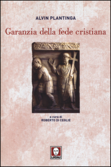 Garanzia della fede cristiana - Alvin Plantinga