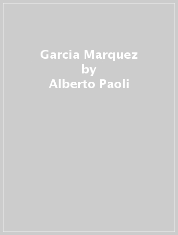 Garcia Marquez - Alberto Paoli