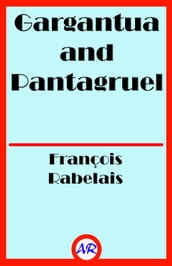 Gargantua and Pantagruel (Illustrated)