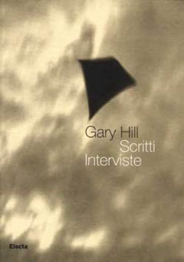 Gary Hill. Scritti. Interviste