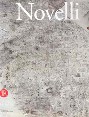 Gastone Novelli. Catalogo della mostra (Milano, 9 marzo-10 maggio 2006)