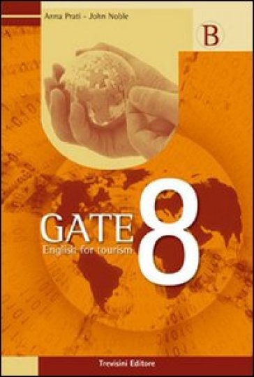Gate 8. English for tourism. Per gli Ist. tecnici e professionali. Vol. 2 - Anna Prati - John Noble