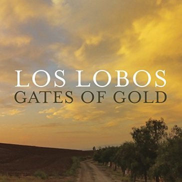 Gates of gold - Los Lobos