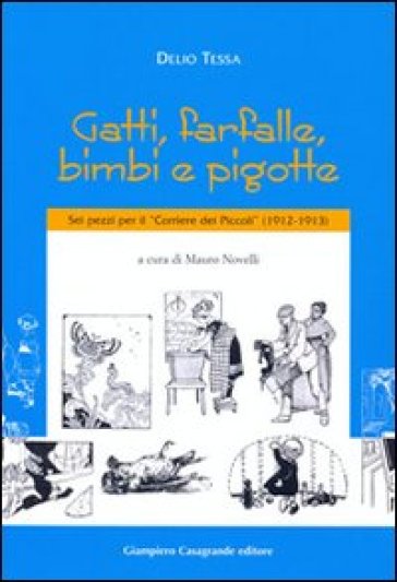 Gatti, farfalle, bimbi e pigotte. Sei pezzi per il «Corriere dei piccoli» (1912-1913) - Delio Tessa