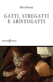 Gatti, stregatti e aristogatti. Con Libro in brossura