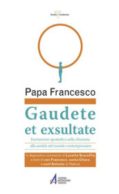 Gaudete et exsultate. Esortazione apostolica sulla chiamata alla santità nel mondo contemporaneo