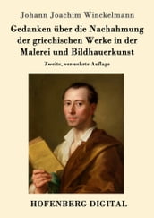 Gedanken über die Nachahmung der griechischen Werke in der Malerei und Bildhauerkunst