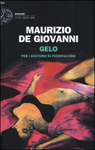Gelo per i Bastardi di Pizzofalcone - Maurizio De Giovanni