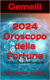 Gemelli 2024 Oroscopo della Fortuna