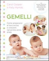 Gemelli. Come prepararsi al loro arrivo e crescerli nel primo anno d età