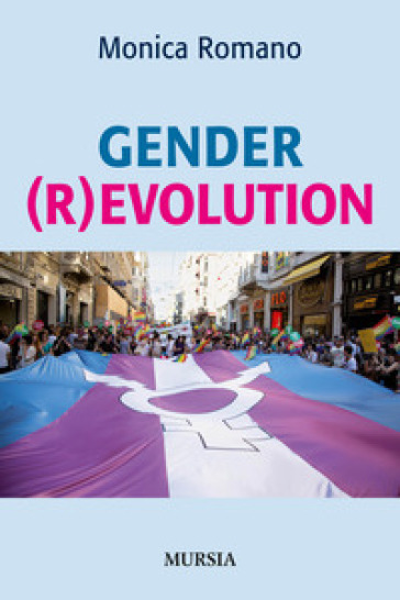 Gender (r)evolution - Monica Romano