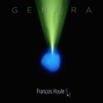 Genera - FRANCOIS HOULE 5+1