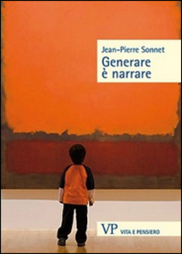 Generare è narrare - Jean-Pierre Sonnet