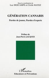 Génération cannabis: Paroles de jeunes, paroles d experts