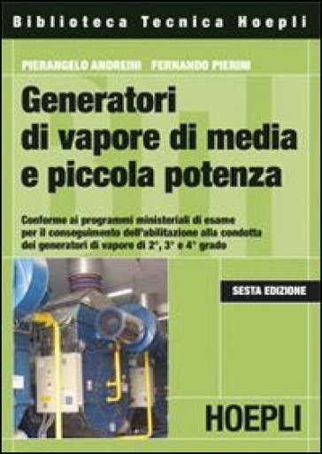 Generatori di vapore di media e piccola potenza - Pierangelo Andreini - Fernando Pierini