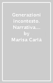 Generazioni incontesto. Narrativa. Con La grammatica in laboratorio. Ediz. rossa. Per le Scuole superiori. Con e-book. Con espansione online